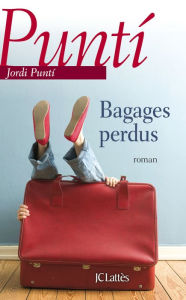 Title: Bagages perdus (Lost Luggage), Author: Jordi Puntí