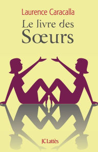 Title: Le livre des soeurs, Author: Laurence Caracalla