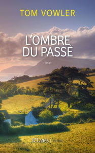 Title: L'ombre du passé, Author: Tom Vowler