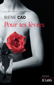 Title: Pour tes lèvres, Author: Irene Cao