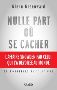 Title: Nulle part où se cacher, Author: Glenn Greenwald