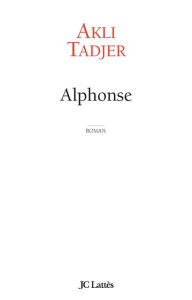 Title: Alphonse, Author: Akli Tadjer