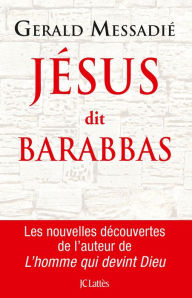 Title: Jésus dit Barabbas, Author: Gerald Messadié