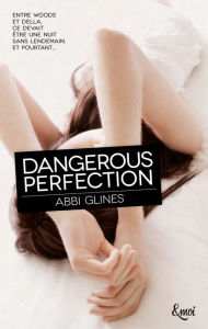 Title: Dangerous Perfection (Twisted Perfection), Author: Abbi Glines