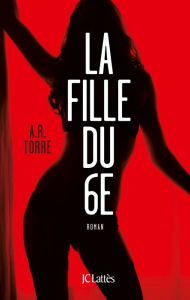 Title: La fille du 6E, Author: A.R Torre