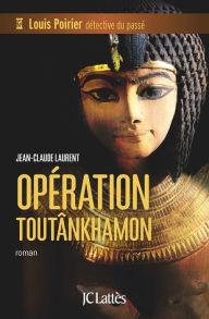 Title: Opération Toutankhamon, Author: Jean-Claude Laurent