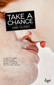 Title: Take a Chance (French Edition), Author: Abbi Glines