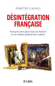 Title: Désintégration française, Author: Dimitri Casali