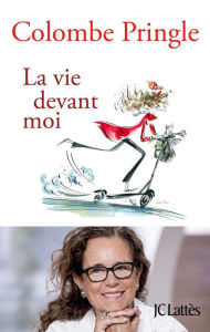 Title: La vie devant moi, Author: Colombe Pringle