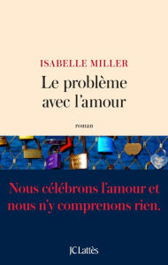 Title: Le problème avec l'amour, Author: Isabelle Miller
