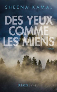 Title: Des yeux comme les miens, Author: Sheena Kamal