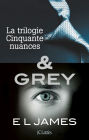 Intégrale Cinquante nuances de Grey: La trilogie Cinquante nuances de Grey & Grey