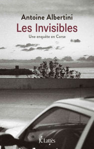 Title: Les invisibles, Author: Antoine Albertini