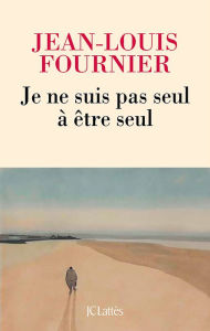 Title: Je ne suis pas seul à être seul, Author: Jean-Louis Fournier