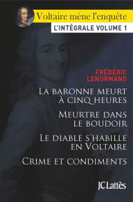 Title: Voltaire mène l'enquête: L'intégrale - volume 1, Author: Frédéric Lenormand