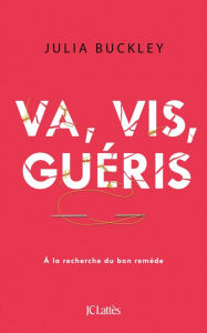 Title: Va, vis, guéris, Author: Julia Buckley