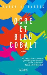 Title: Ocre et bleu cobalt, Author: Sarah J. Harris