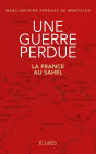 Une guerre perdue: La France au Sahel