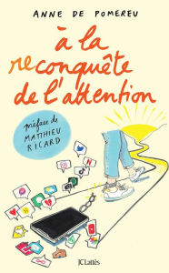 Title: À la reconquête de l'attention, Author: Anne de Pomereu