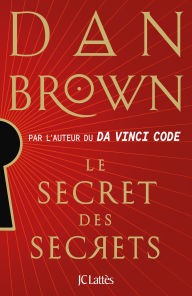 Title: Le secret des secrets, Author: Dan Brown