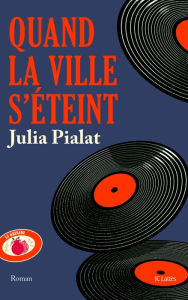 Title: Quand la ville s'éteint, Author: Julia Pialat