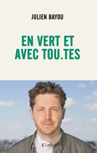 Title: En vert et avec tou.tes, Author: Julien Bayou