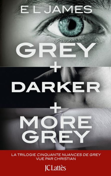 Intégrale Cinquante nuances vu par Christian: Grey, Darker & More Grey