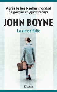 Title: La vie en fuite, Author: John Boyne