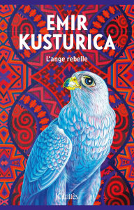 Title: L'ange rebelle, Author: Emir Kusturica