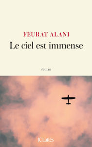 Title: Le ciel est immense, Author: Feurat Alani