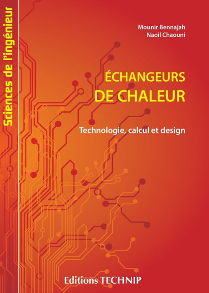 Echangeurs de chaleur: Technologie, calcul et desigh