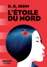 Title: L'Etoile du Nord, Author: D.B John