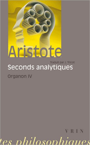 Aristote: Les seconds analytiques: Organon 4