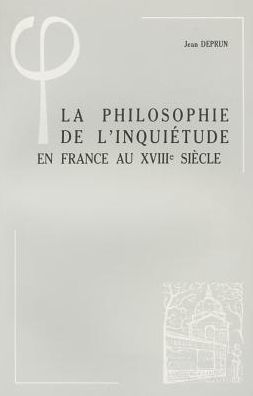 La philosophie de l'inquietude en France au XVIIIe siecle