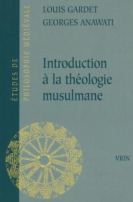 Introduction a la theologie musulmane: Essai de theologie comparee