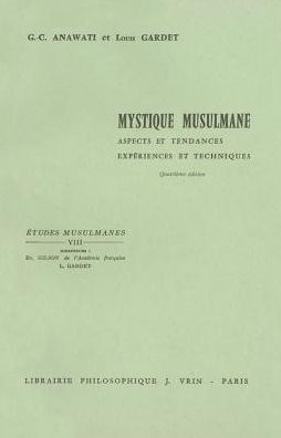 Mystique musulmane: Aspects et tendances Experiences et techniques