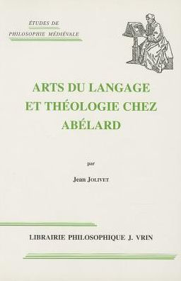 Arts du langage et theologie chez Abelard