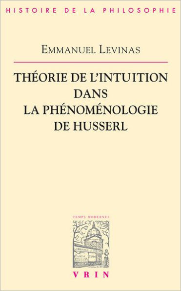 Theorie de l'intuition dans la phenomenologie de Husserl