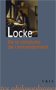 Title: John Locke: De la conduite de l'entendement, Author: Y Michaud
