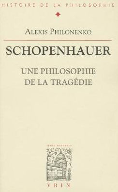 Schopenhauer: Une philosophie de la tragedie