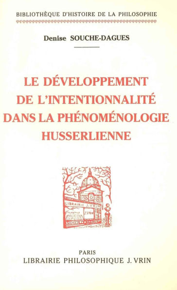 Le developpement de l'intentionnalite dans la phenomenologie husserlienne