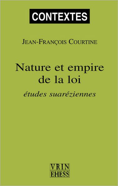 Nature et empire de la loi: Etudes suareziennes