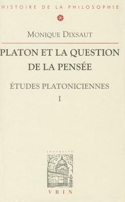 Platon et la question de pensee Etudes platoniciennes I
