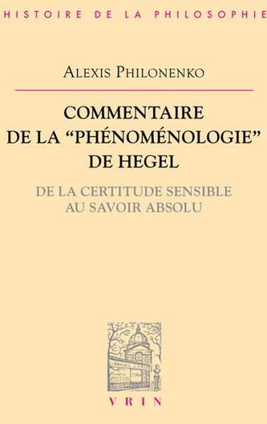 Commentaire De la Phenomenologie l'esprit: certitude sensible au savoir absolu