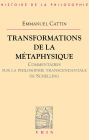 Transformations de la metaphysique.: Commentaire sur la philosophie transcendantale de Schelling