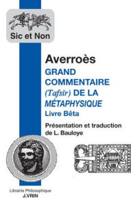 Title: Averroes: Grand commentaire de la Metaphysique d'Aristote: Livre Beta, Author: Averroes