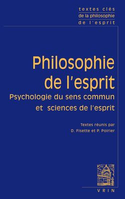 Textes Cles de philosophie de l'esprit: Vol. I: Psychologie du sens commun et sciences de l'esprit