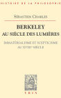 Berkeley au siecle des Lumieres: Immaterialisme et scepticisme au XVIIIe siecle