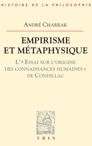 Empirisme et metaphysique: L'Essai sur l'origine des connaissances humaines de Condillac