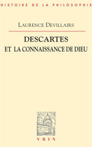Title: Descartes et la connaissance de Dieu, Author: Laurence Devillairs